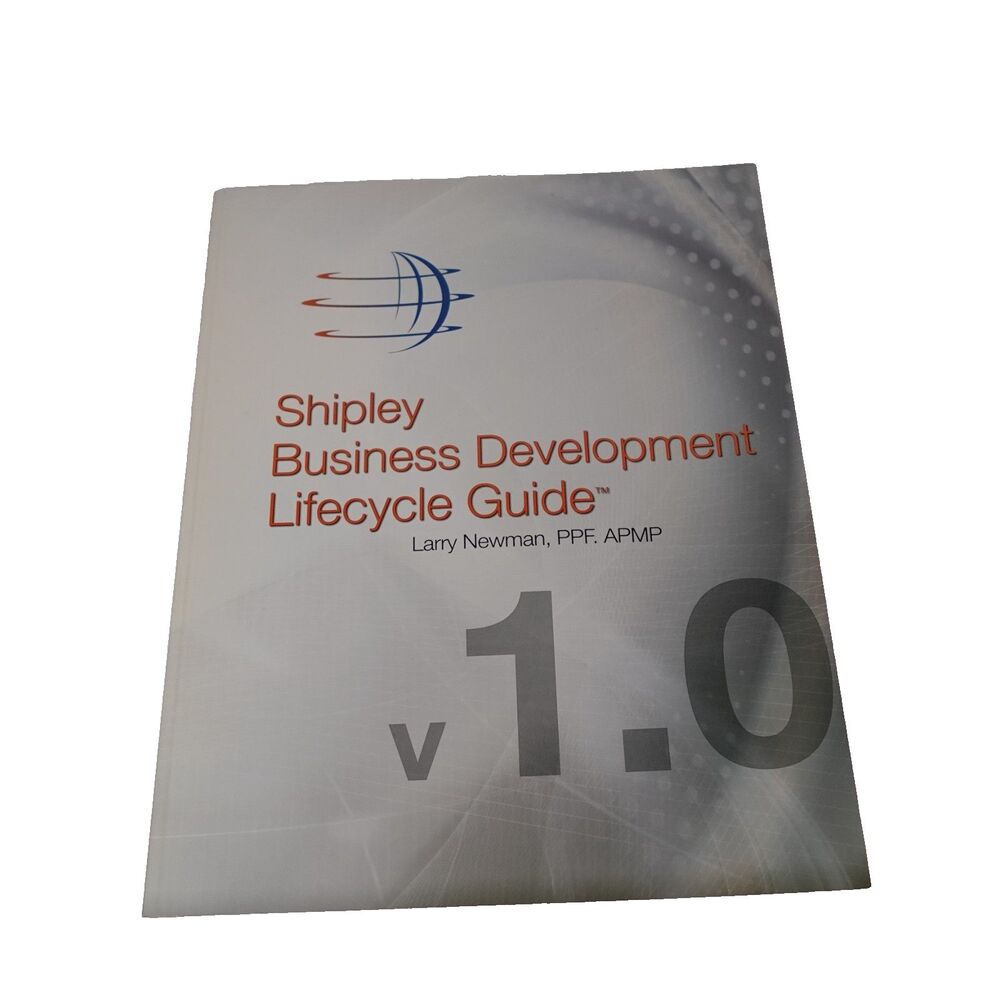 Shipley Business Development Lifecycle Guide V1.0 by Larry Newman